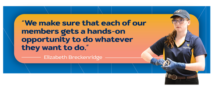 “We make sure that each of our members gets a hands-on opportunity to do whatever they want to do." - Elizabeth Breckenridge