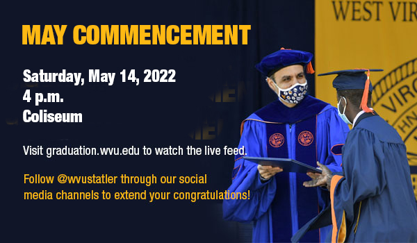 Dean Pedro Mago handing diploma to student at Commencement -
May Commencement, Saturday, May 14, 2022, 4 p.m., Coliseum, Visit graduation.wvu.edu
to watch the live feed. Follow @wvustatler
through our social media channels to extend your congratulations.
