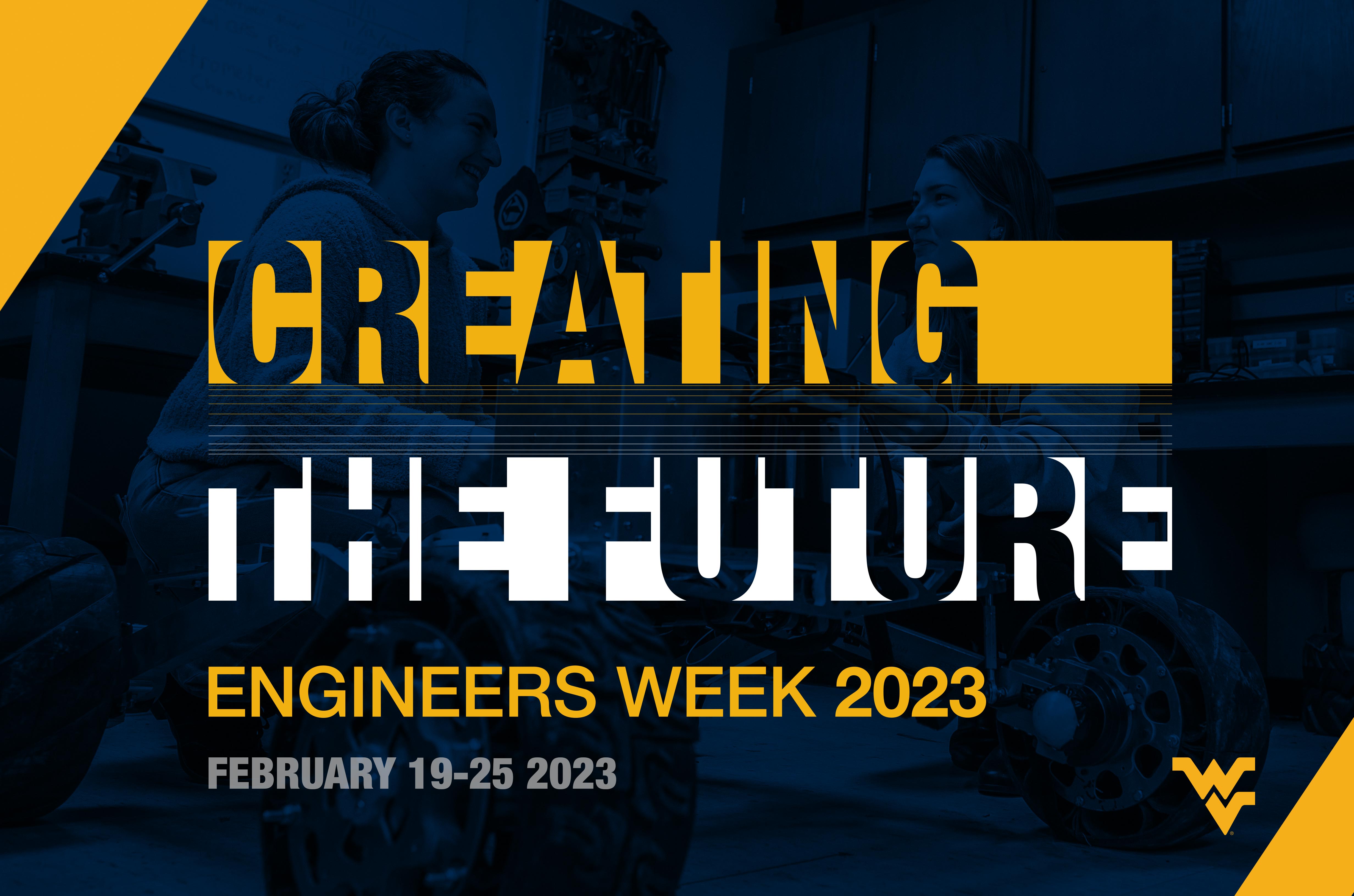Creating the future - Engineers Week 2023 - February 19-25, 2023