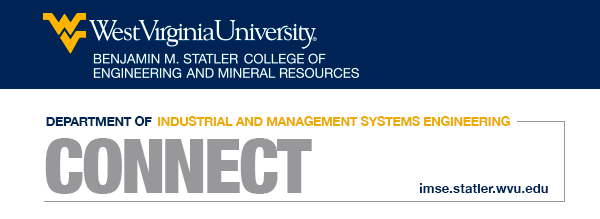 WVU Benjamin M. Statler College of Engineering and Mineral Resources - Department of Industrial and management systems engineering - CONNECT - imse.statler.wvu.edu