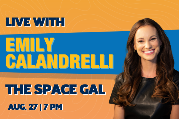 Live with Emily Calandrelli The Space Gal, Aug. 27 | 7pm