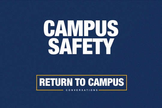 A graphic that reads, campus safety, return to campus at West Virginia University.
