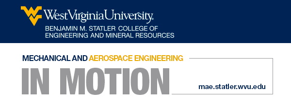 WVU Benjamin M. Statler College of Engineering and Mineral Resources - InMotion 2021 - mae.statler.wvu.edu